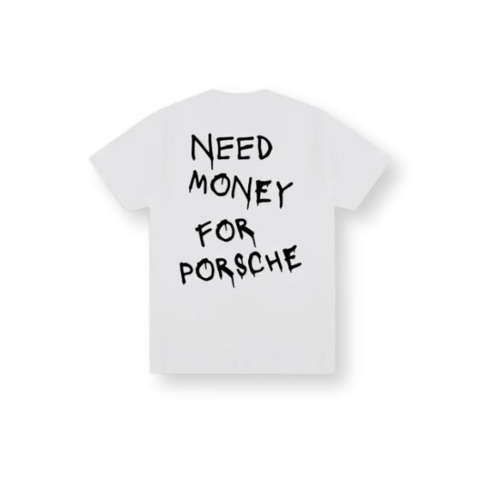Need Money For Porsche T-shirt