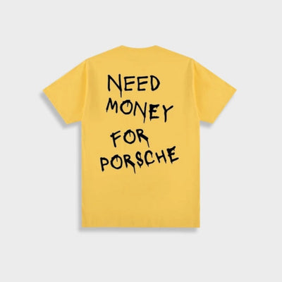 Need Money For Porsche T-shirt