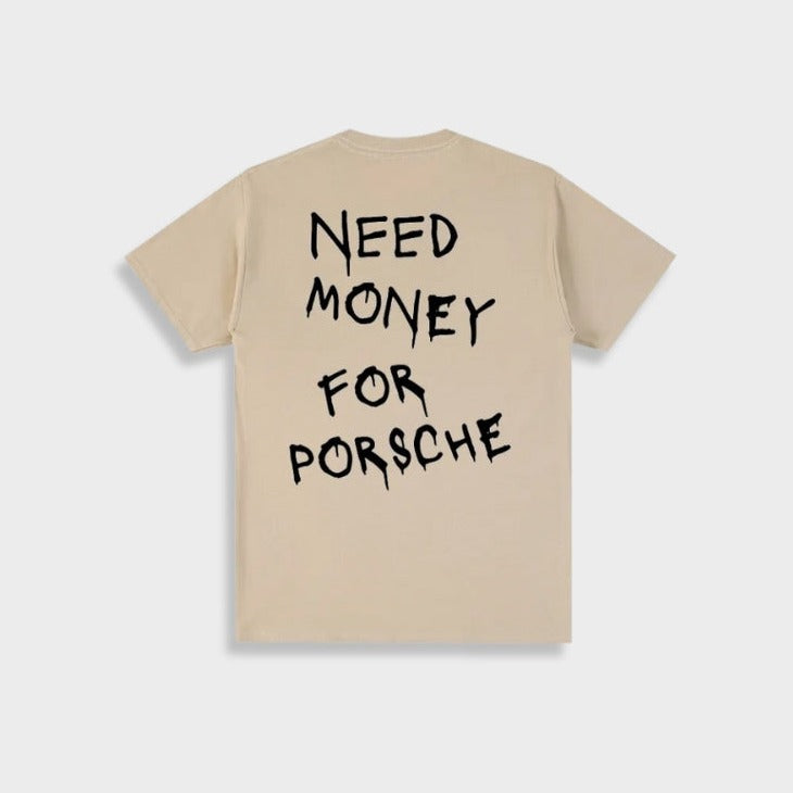 Need Money For Porsche T-shirt