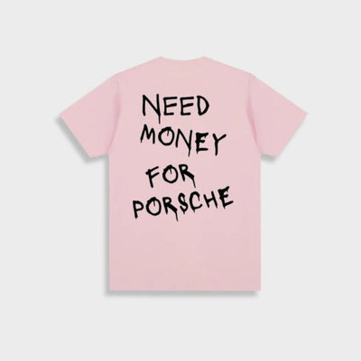 Need Money For Porsche T-shirt
