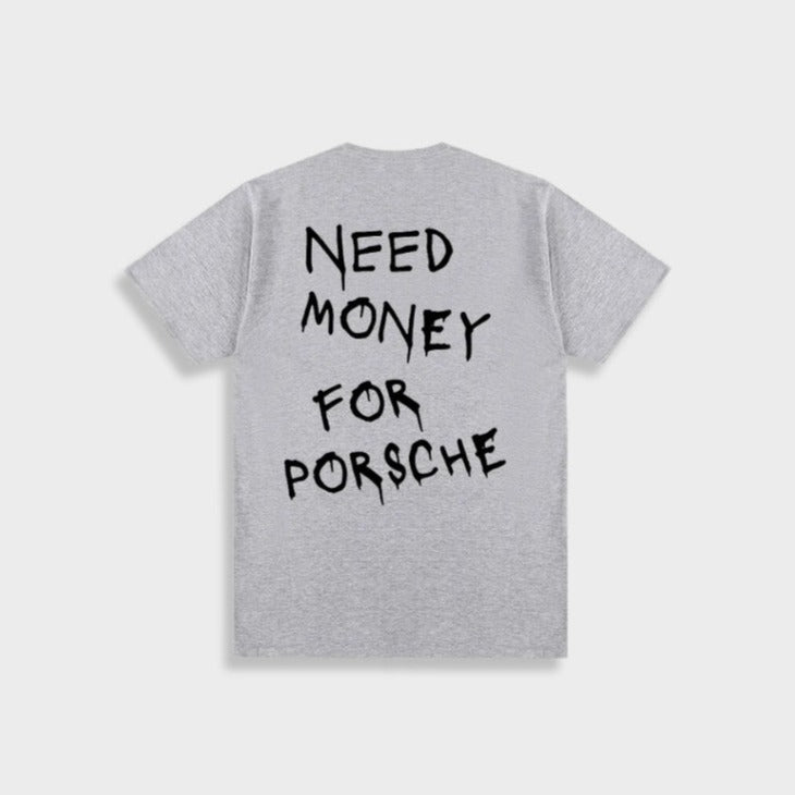 Need Money For Porsche T-shirt